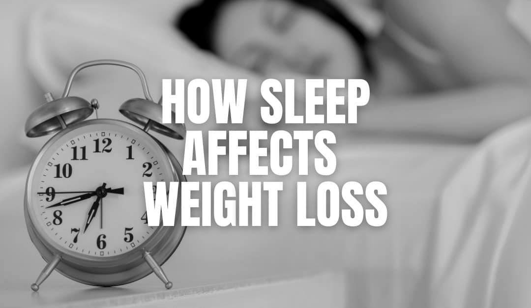 How sleep affects weight loss
